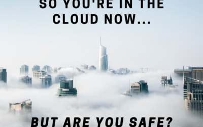 Your Company Has Migrated to Cloud Storage – But is Your Data Safe?